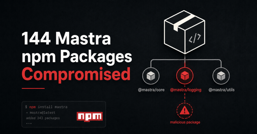 144 Mastra npm Paketi Tehlikede: Yazılım Tedarik Zinciri Saldırısındaki Kritik Gelişme