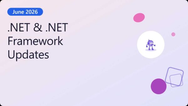 Microsoft Haziran 2026 Güvenlik Güncellemeleri: .NET ve .NET Framework Kritik Güvenlik Açıkları